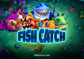 Fish Catch - Trò chơi săn cá đổi thưởng tại K89BET