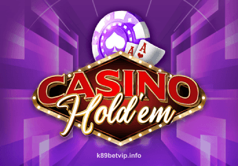 Casino Hold'em - Poker trực tuyến tại K89BET